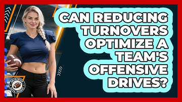 Can Reducing Turnovers Optimize A Team