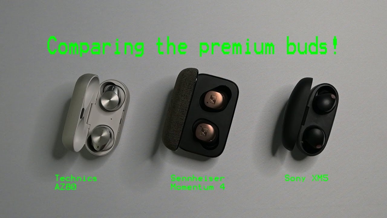 Earbuds Superiority! To be Premium or not to be?! Sony XM5 vs Technics AZ80 vs Sennheiser Momentum4.