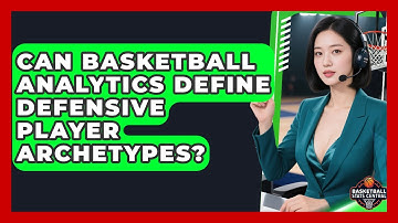 Can Basketball Analytics Define Defensive Player Archetypes? - Basketball Stats Central
