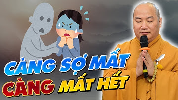 Giảng Pháp Thầy Thích Phước Tiến| Càng Sợ Mất Mát, Càng Mất Nhiều – Có Phải Do Nghiệp Gieo Từ Trước?