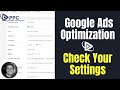 Step 1 of Google Ads Optimization  - Check Your Adwords Settings | PPC Training