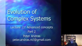 Evolution of Complex Systems - Video 23 (Lecture 11 Part 2)