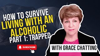 How To Survive Living With An Alcoholic | Part 1: Trapped