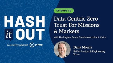 Ep32 | Data-Centric Zero Trust for Missions & Markets