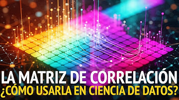 La MATRIZ DE CORRELACIÓN ¡EXPLICADA!