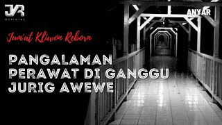 SERAM PANGALAMAN PERAWAT DI GANGGU JURIG AWEWE ( JKR  2022 )