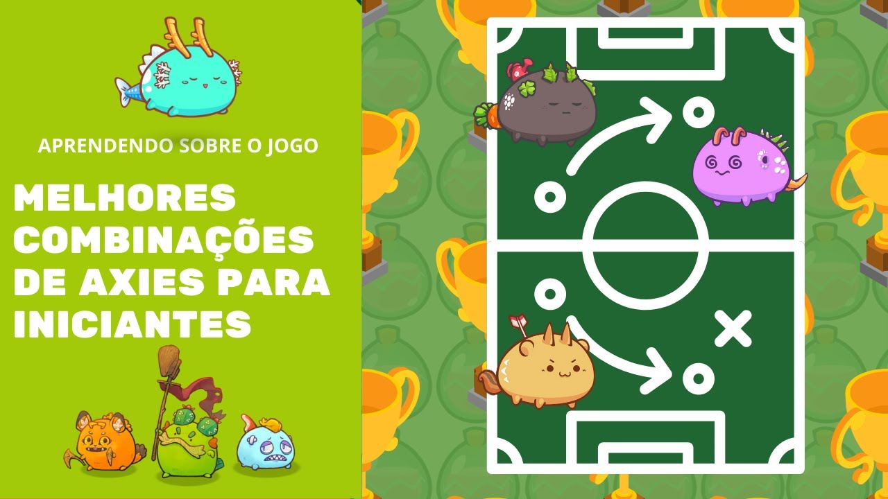 MELHORES COMBINAÇÕES DE AXIES PARA INICIANTES - AXIE INFINITY - YouTube