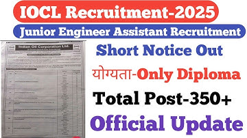 IOCL Junior Engineer Recruitment Out||Total Post-350+||योग्यता-Diploma||Refinery Divison