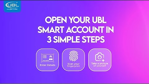 Open your UBL Smart Account with 3 simple steps