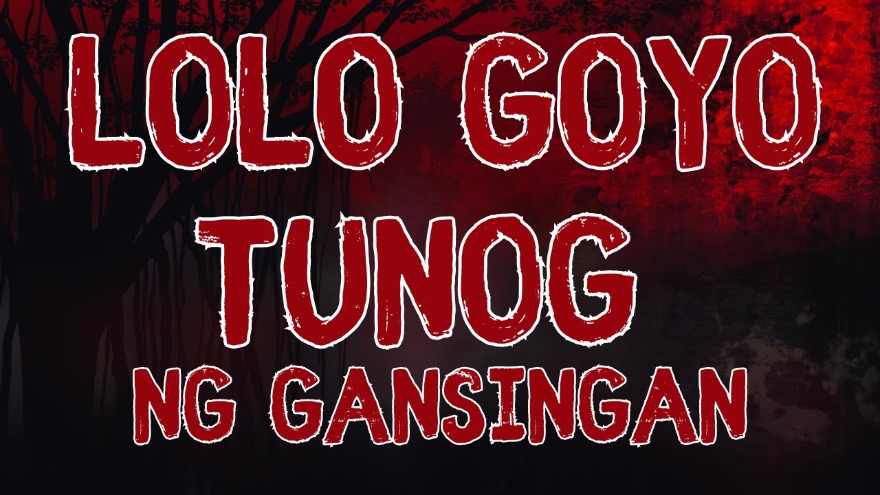 LOLO GOYO TUNOG NG GANSINGAN (BERUD TRUE STORY)