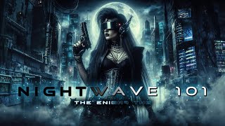 Dark Synthwave - "Nightwave 101" - The Enigma TNG