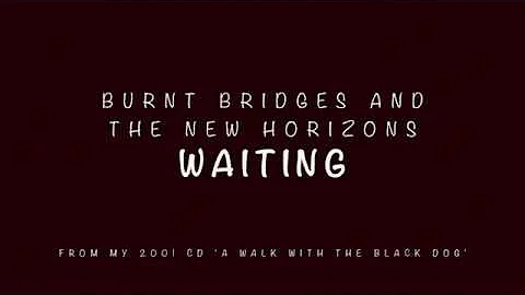 Waiting by Burnt Bridges and the New Horizons (200...