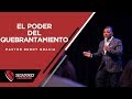 El Poder del Quebrantamiento | PASTOR  RUDDY GRACIA