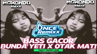 Djbass Gacor  Bunda Yeti X Otak Matigacor2k26remix once Tefa