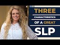 Characteristics of a successful slp