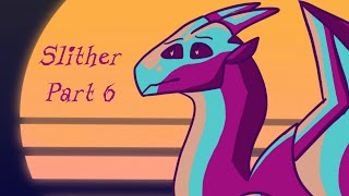 Slither- Part 6