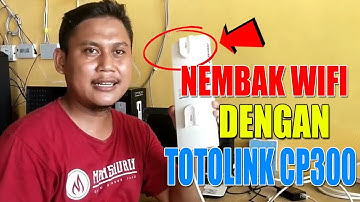 Cara Nembak WiFi Jarak Jauh Pakai Totolink CP300 | Internet Ngebut Tanpa Kabel!