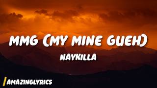 Download lagu MMG (My Mine Gueh) - Naykilla (Lyrics)