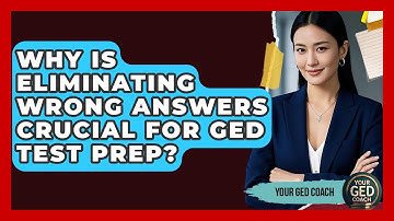 Why Is Eliminating Wrong Answers Crucial For GED Test Prep? - Your GED Coach