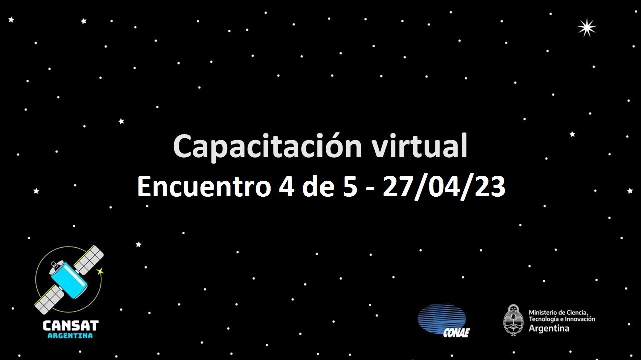 Capacitación virtual CANSAT - Encuentro nº 4 2023