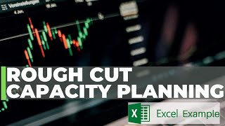 Rough Cut Capacity Planning | Explained with Excel Example | Capacity Planning Operations Management