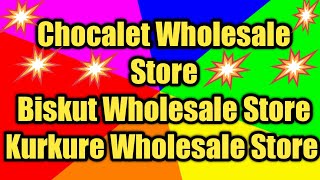 Chocalet Wholesale Market | Biskut Wholesale Market |Kurkure Wholesale Market |