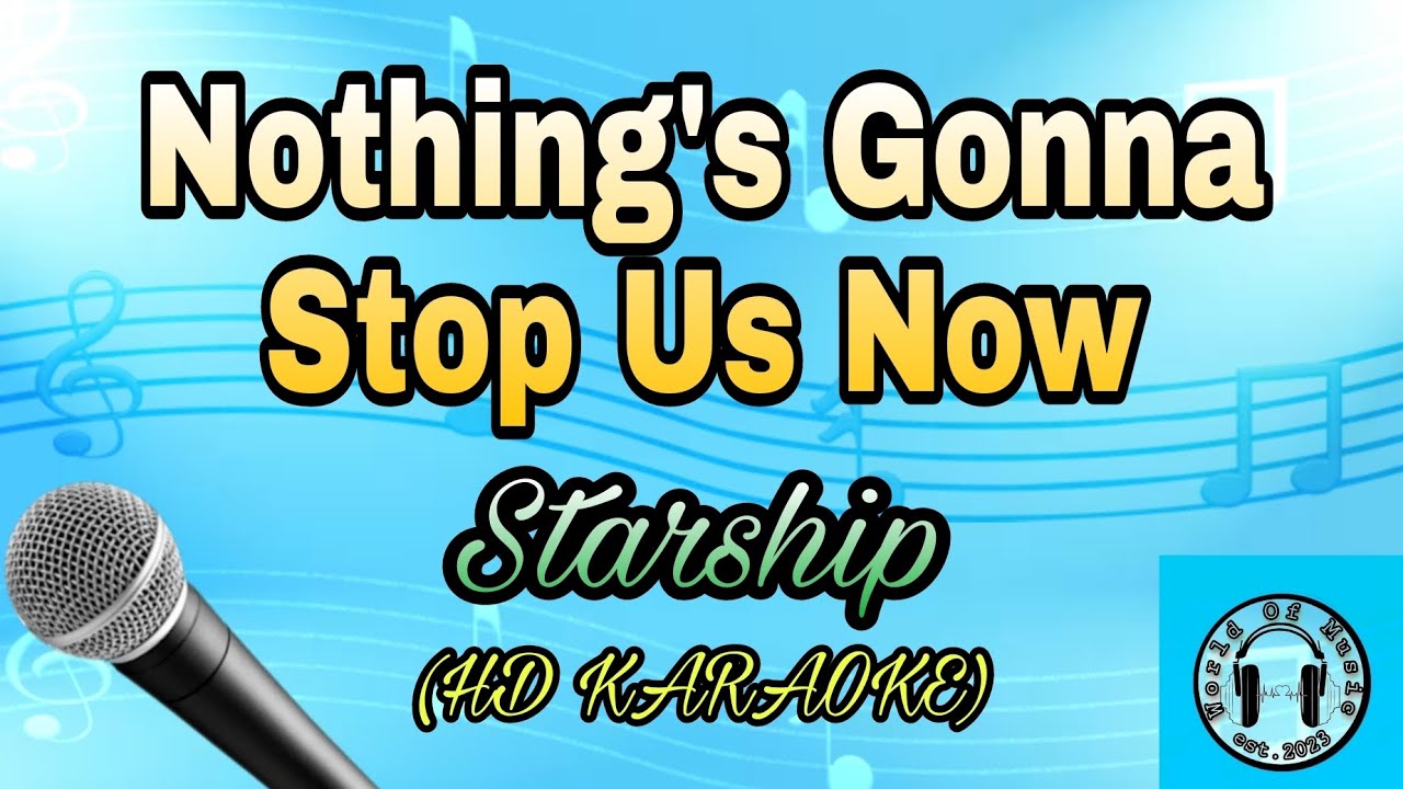 Nothing's Gonna Stop Us Now - Starship karaoke (HD KARAOKE) Nothing's Gonna Stop Us Now - Starship karaoke (HD KARAOKE)