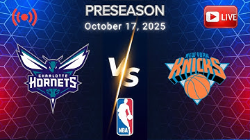 OCTOBER 17, 2025 | HORNETS VS KNICKS | NBA PRESEASON | INTENSE LIVE FULL GAME MATCHUP | NBA 2K26