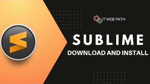 Download and Install Sublime Text Editor - 2022