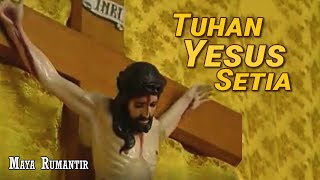 [Official Video] Tuhan Yesus Setia  - Maya Rumantir chords