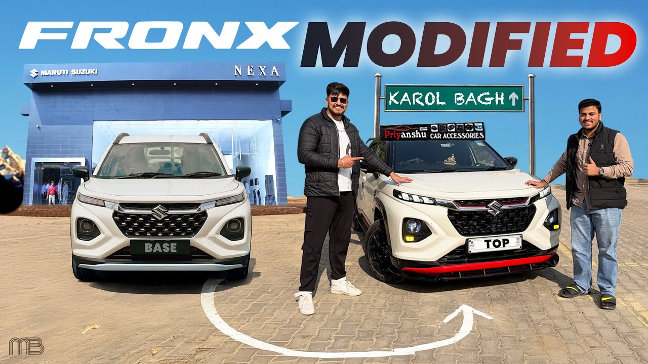 Maruti Suzuki Fronx Modified at Karol Bagh, Delhi | Base to Top Model Reality and COST?
