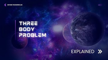 Three-Body Problem: Unlocking Mysteries of a Cosmic Adventure