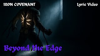 Beyond the Edge | Iron Covenant [ Lyric Video - Modern Metal]