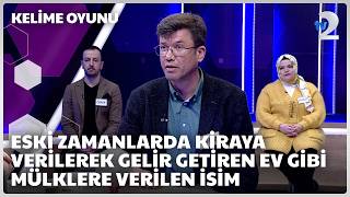 Eski Zamanlarda Kiraya Verilerek Gelir Getiren Ev Gibi Mülklere Verilen Isim Kelime Oyunu