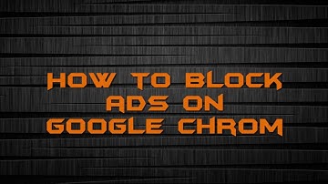 How to Block Ads on Google Chrome FireFox without any software