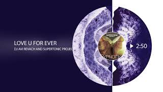 Dj Avi Revach and Supertonic project - Love U for ever (from album "Hypnotika")