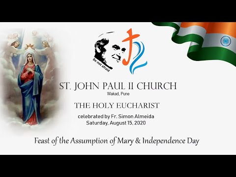 The Holy Eucharist - Assumption of Mary & Independence Day - Aug 15, 2020 | St. John Paul II Church