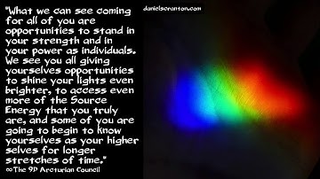 More of the 5D Experience ∞The 9D Arcturian Council, Channeled by Daniel Scranton