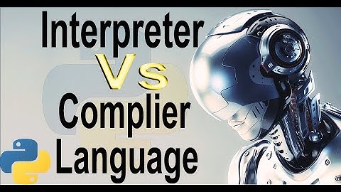 #4 Difference Between Compiler And Interpreter Languages | Python Tutorial for Beginners