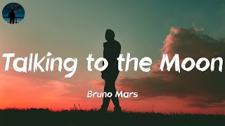 Bruno Mars - Talking to the Moon (Lyrics)