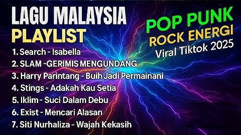 Lagu Malaysia Pop Punk Rock Energi 2025 | Isabella, Gerimis Mengundang, Suci Dalam Debu Viral TikTok