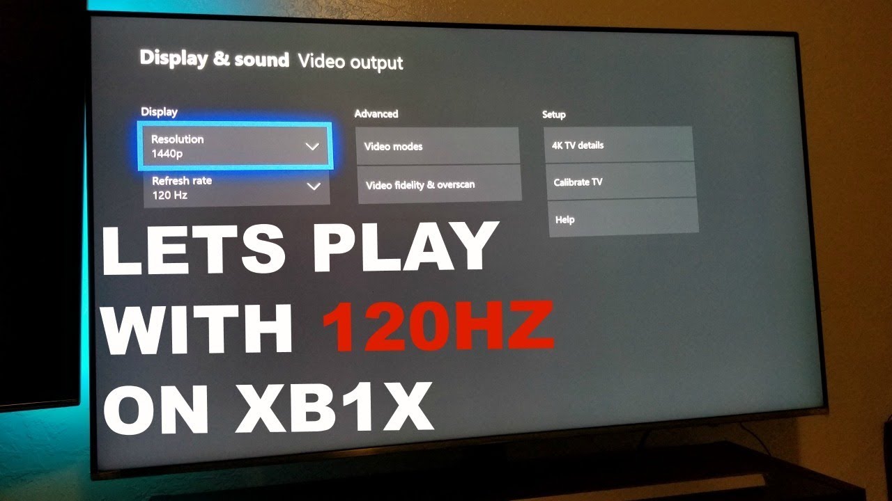 How To Properly Use 120 Hz Refresh Rate With 1440p On Your Xbox One X Youtube