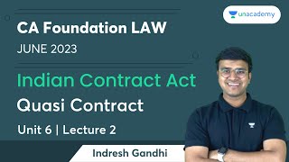 Quasi Contract | Unit 6 | Lecture 2 | Indian Contract Act | Indresh Gandhi