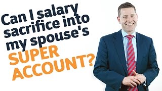 34 Chris asks "Can I salary sacrifice into my spouse's super account?"