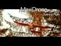 Maxidrone aw  evening flight uncut