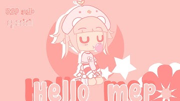 “Hello” Mep /Gacha life mep open\ 520+ sub special #hellojupiter0