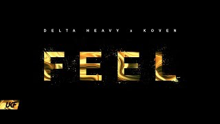 Delta Heavy x Koven - FEEL (Official Visualiser)