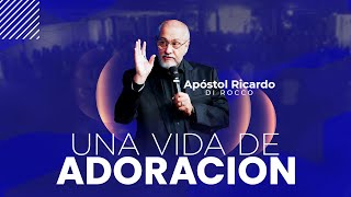 Ricardo Di Rocco | Una Vida de Adoración | Facundo y Luciana Faiura