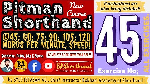 Ex#45 | Pitman Shorthand (New Course) [New Era] | Dictation @60WPM | BA Shorthand [SYED IBTASAM ALI]