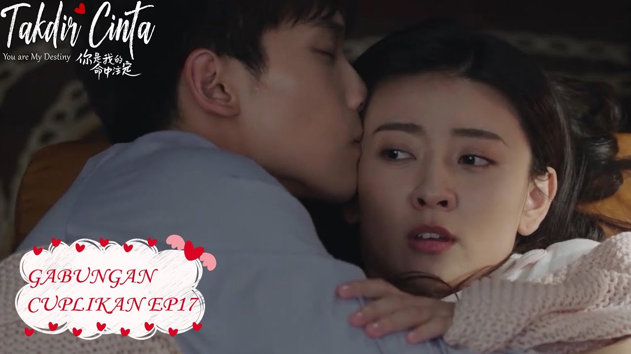 You Are My Destiny (Takdir Cinta) | Gabungan Cuplikan EP17 | 你是我的命中注定 | WeTV 【INDO SUB】